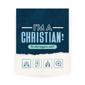 I’m A Christian! So What Happens Next?
